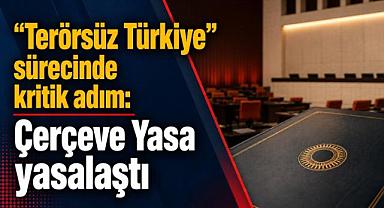 TBMM’de tarihi oylama: Çerçeve Yasa kabul edildi