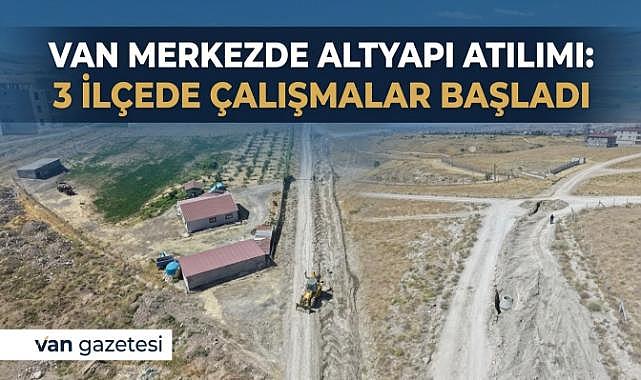 Van'a 60 Kilometrelik Yeni Kanalizasyon Hattı