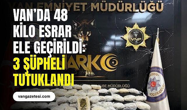 Van’da 48 Kilo 120 Gram Esrar Ele Geçirildi