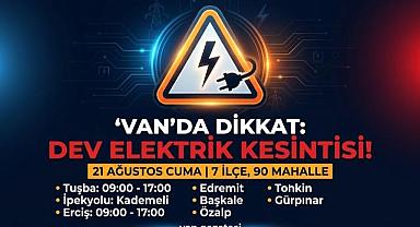 Van'da 7 İlçe ve 90 Mahallede 8 Saate Varan Kesinti!