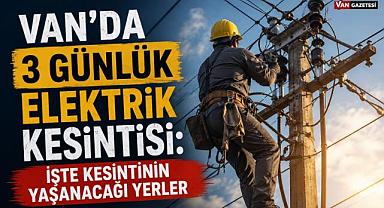Van'da Cumartesi Günü Elektrik Kesintisi
