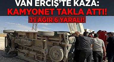 Van'da Kamyonet Takla Attı! 1'i Ağır 6 Yaralı
