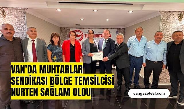 Van'da Muhtarlar Sendikası Bölge Temsilciliğine Nurten Sağlam Getirildi