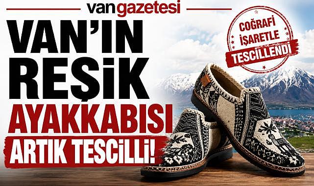 Van'ın Reşik ayakkabısı artık tescilli!