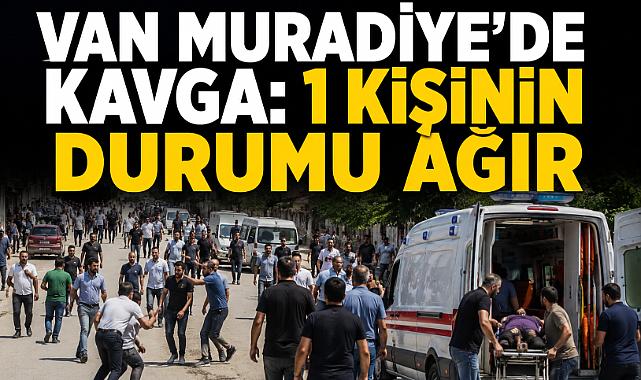 Van Muradiye'de Kavga: 1 Kişinin Durumu Ağır