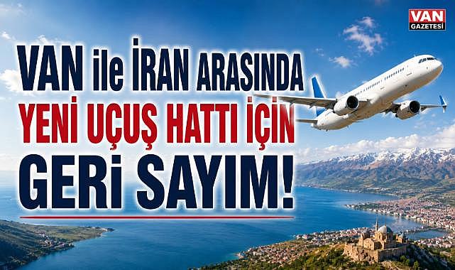 Van-Tahran Uçuşları Başlıyor! Sefer Günleri Belli Oldu