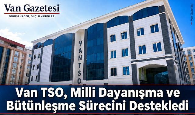 Van TSO’dan Dayanışma ve Kalkınma Mesajı