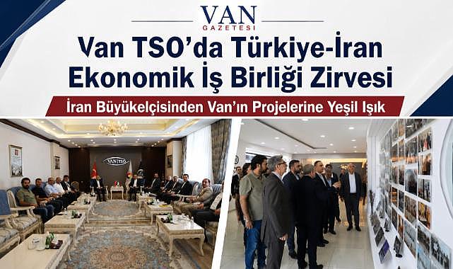 Van TSO'nun İran Projelerine Büyükelçiden Destek