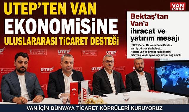 Van, UTEP ile dünya pazarlarına açılmaya hazırlanıyor