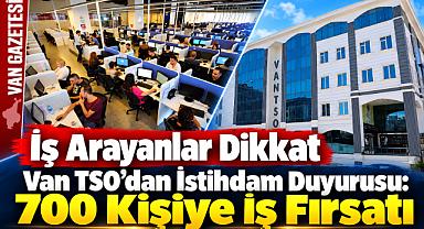 İş Arayanlar Dikkat Van'da 700 Kişi İstihdam Edilecek