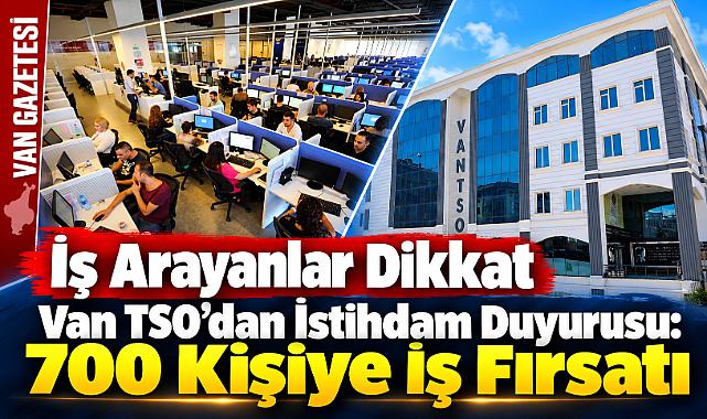 İş Arayanlar Dikkat Van’da 700 Kişi İstihdam Edilecek