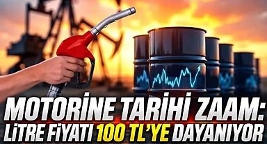 Motorine Tarihi Zam: Litre Fiyatı 100 TL'ye Dayanıyor