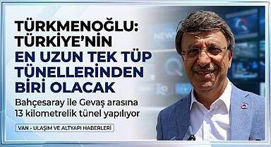 Türkmenoğlu: Bahçesaray'a 13 Kilometrelik Tünel İçin İlk Adım Atıldı