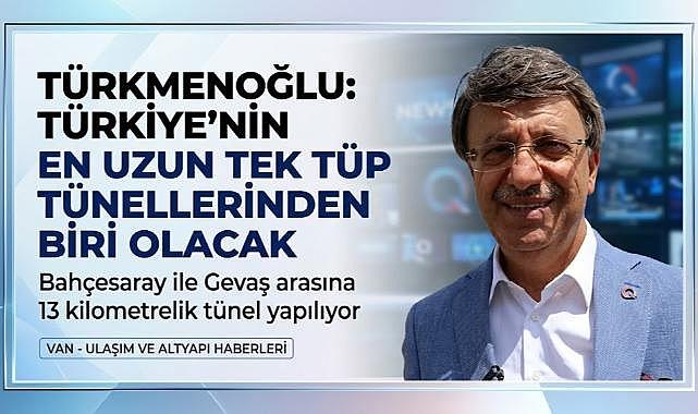 Türkmenoğlu: Bahçesaray'a 13 Kilometrelik Tünel İçin İlk Adım Atıldı