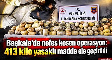 Van Başkale’de 413 kilo yasaklı madde bulundu