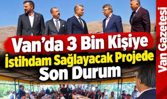 Van'da 3 Bin Kişiye İstihdam Sağlayacak Projede Son Durum