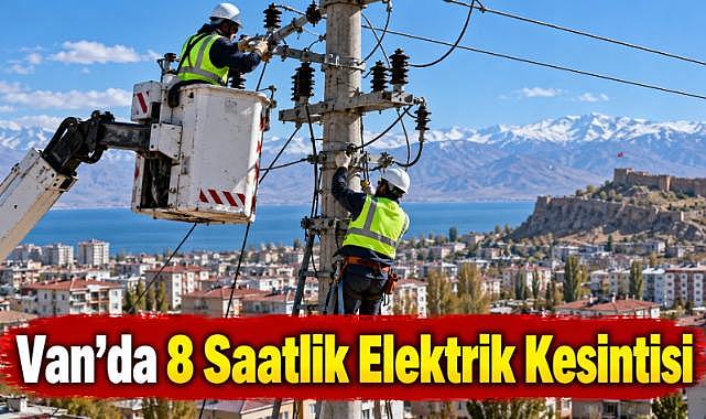 Van’da 8 Saatlik Elektrik Kesintisi