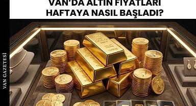 Van’da Altın Fiyatları Haftaya Nasıl Başladı?