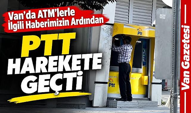 Van’da ATM’lerle İlgili Haberimizin Ardından PTT Harekete Geçti