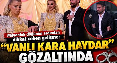 Van’da dikkat çeken gözaltı: “Kara Haydar” emniyette