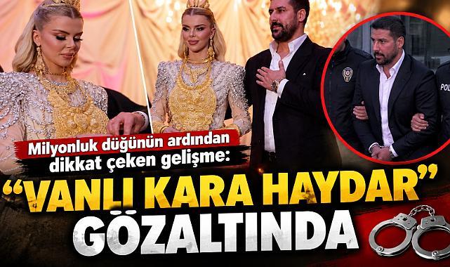 Van’da dikkat çeken gözaltı: “Kara Haydar” emniyette