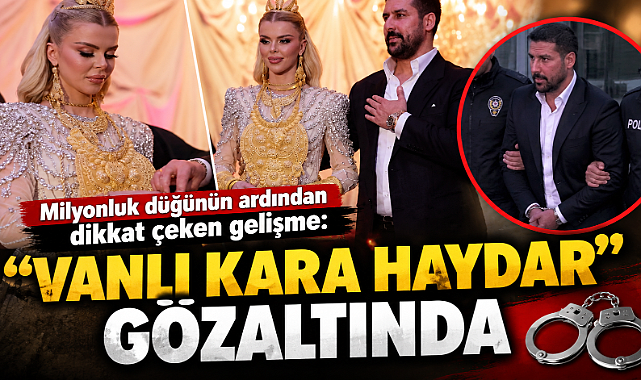 Van’da dikkat çeken gözaltı: “Kara Haydar” emniyette