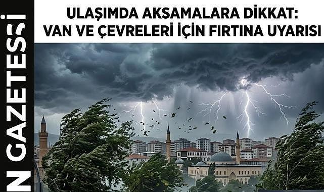 Van'da Fırtına Alarmı: Meteoroloji Saat Verip Uyardı!