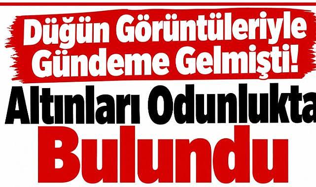 Van'da Gündem Olan Düğünün Altınları Bulundu!
