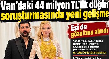 Van’da Milyon TL’lik Düğün Soruşturmasında Yeni Gelişme