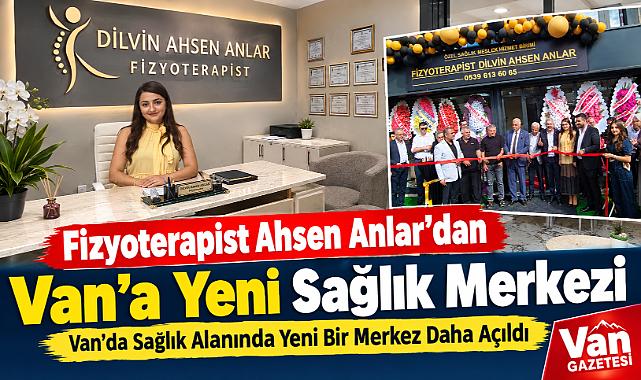 Van'da Yeni Fizyoterapi Merkezi Hizmete Açıldı