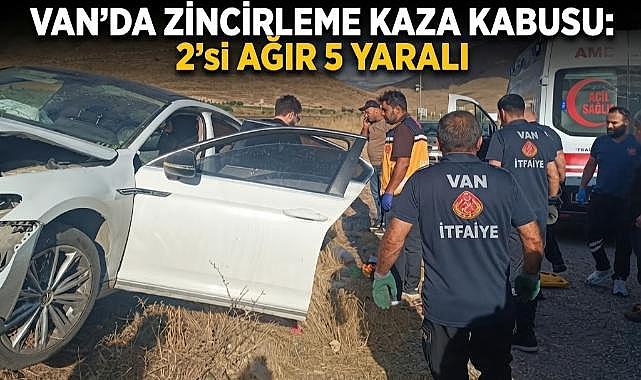 Van’da Zincirleme Kaza Kabusu: 2’si Ağır 5 Yaralı