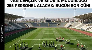 Van 'da255 Personel Alımı için Bugün Son Gün!
