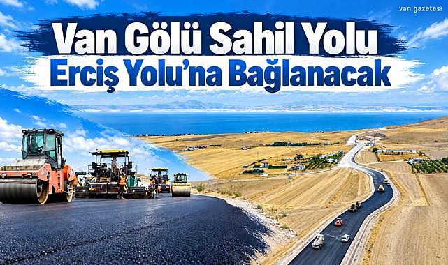 Van Gölü Kıyısında Ulaşım Ağı Genişliyor