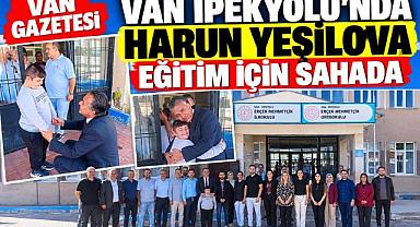 Van İpekyolu'nda Harun Yeşilova Eğitim İçin Sahada