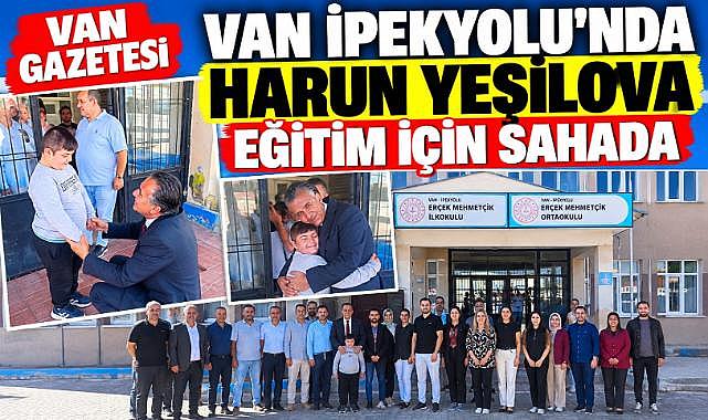 Van İpekyolu'nda Harun Yeşilova Eğitim İçin Sahada