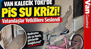 Van Kalecik TOKİ’de Pis Su Krizi!