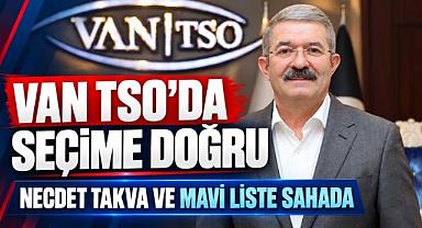 VAN TSO'DA NECDET TAKVA VE MAVİ LİSTE SAHADA