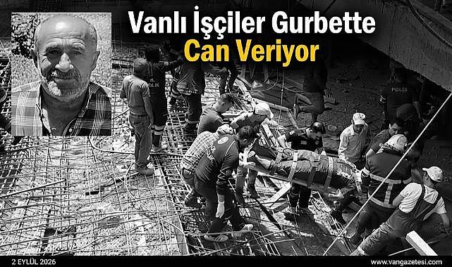 Vanlı İşçiler Gurbette Can Veriyor