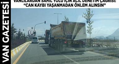 Vanlılardan Sahil Yolu İçin Acil Denetim Çağrısı