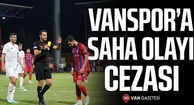 Vanspor'a Saha Olayı Cezası