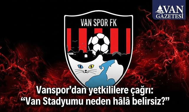 Vanspor’dan yetkililere çağrı: