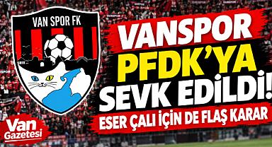 Vanspor PFDK’ya sevk edildi!