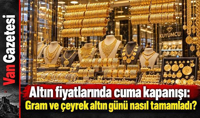 Altın fiyatlarında cuma kapanışı