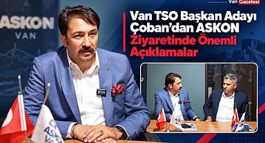 Çoban'dan ASKON Ziyaretinde Önemli Açıklamalar