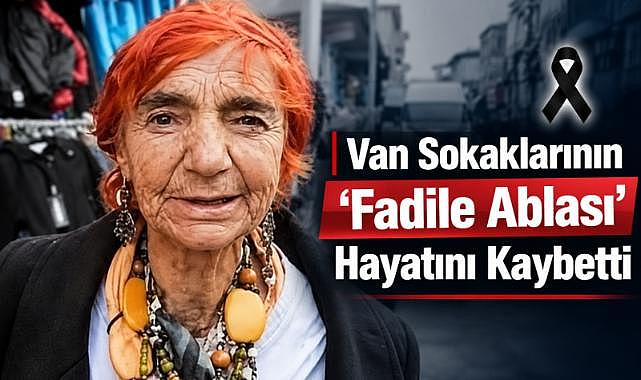 Fadile Kayar’ın Zorlu Yaşam Mücadelesi Sona Erdi