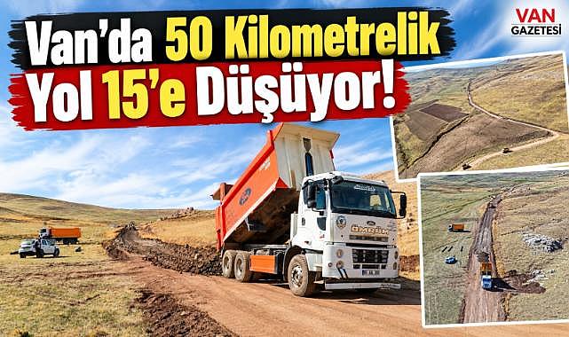 Van’da 50 Kilometrelik Yol 15’e Düşüyor!