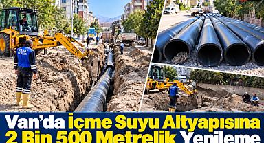 Van’da 50 Yıllık Altyapı Tarihe Karıştı!