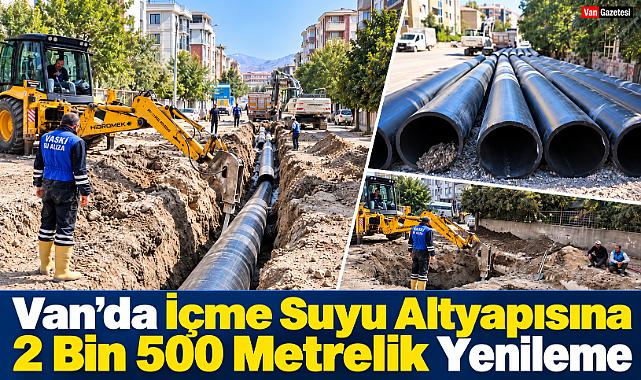 Van'da 50 Yıllık Altyapı Tarihe Karıştı!