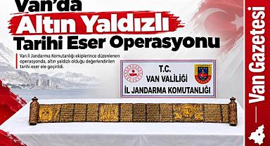 Van’da Altın Yaldızlı Tarihi Eser Operasyonu