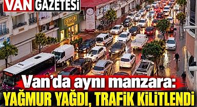 Van’da aynı manzara: Yağmur yağdı, trafik kilitlendi
